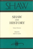 Cover image for SHAW: Shaw & History, The Annual of Bernard Shaw Studies, Vol. 19: Shaw and History Edited by Gale Larson and Fred Crawford