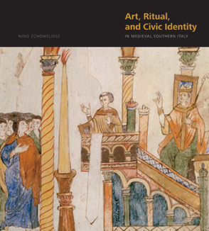 Cover image for Art, Ritual, and Civic Identity in Medieval Southern Italy By Nino Zchomelidse