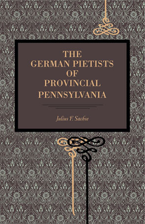 Cover image for The German Pietists of Provincial Pennsylvania By Julius F. Sachse