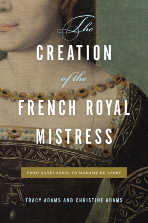 Cover for the book The Creation of the French Royal Mistress