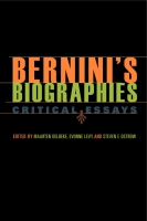 Cover image for Bernini's Biographies: Critical Essays Edited by Maarten Delbeke, Evonne Levy, and Steven F. Ostrow