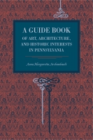 Cover for A Guide Book of Art, Architecture, and Historic Interests in Pennsylvania
