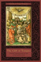 Cover image for The Gift of Tongues: Women's Xenoglossia in the Later Middle Ages By Christine F. Cooper-Rompato