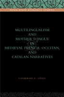 Cover for Multilingualism and Mother Tongue in Medieval French, Occitan, and Catalan Narratives