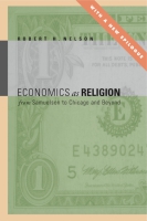 Cover image for Economics as Religion: From Samuelson to Chicago and Beyond By Robert  H. Nelson